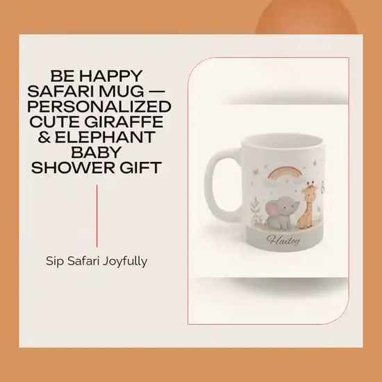 Be Happy Safari Mug &mdash; Personalized Cute Giraffe &amp; Elephant Baby Shower Gift by@Outfy