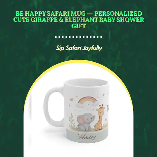 Be Happy Safari Mug &mdash; Personalized Cute Giraffe &amp; Elephant Baby Shower Gift by@Outfy